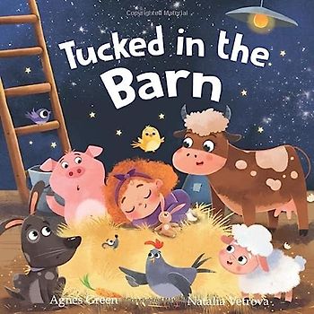 Tucked in the Barn: Farm Animals Bedtime Book. Good Night Rhyming Story for Toddlers, Ages 3 to 5. Preschool, Kindergarten (Cozy Reading Nook)