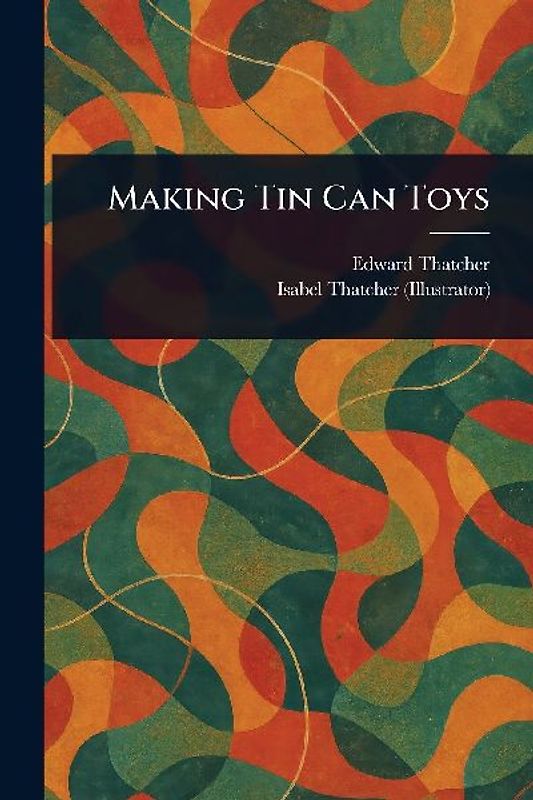 Making Tin Can Toys