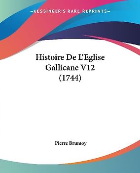 Histoire De L'Eglise Gallicane V12 (1744)