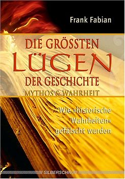 Die grössten Lügen der Geschichte
