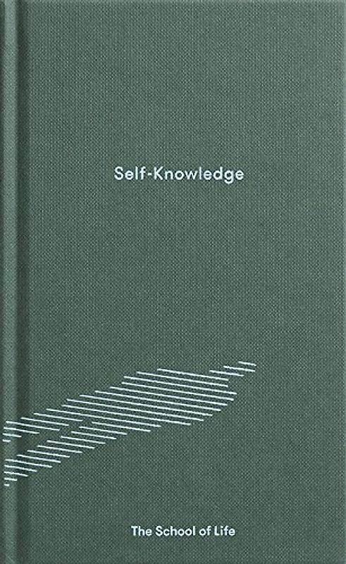 The School Of Life: Self-Knowledge (Essay Books)