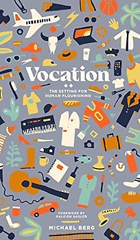 Vocation: The Setting for Human Flourishing