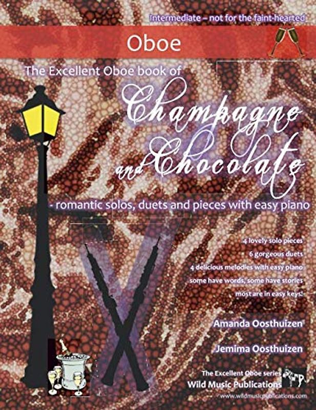 The Excellent Oboe book of Champagne and Chocolate: romantic solos, duets, and pieces with easy piano.