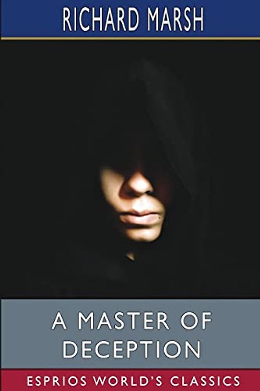 A Master of Deception (Esprios Classics): With a Frontispiece by Dudley Tennant