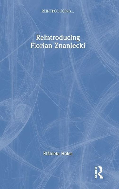 Reintroducing Florian Znaniecki