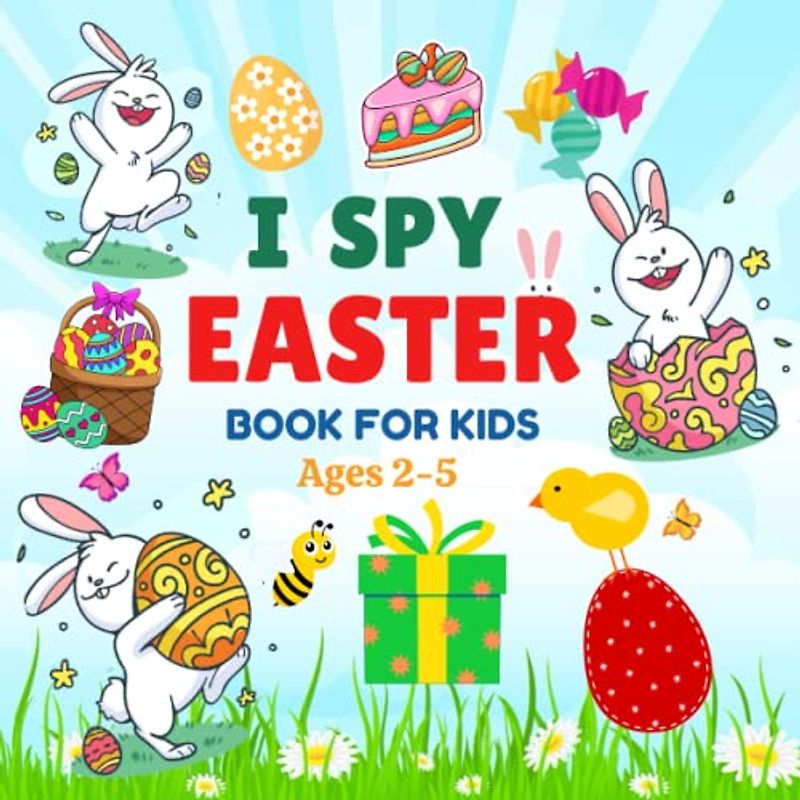 I Spy Easter Book for Kids Ages 2-5: Cute Activity for Children, Toddlers & Preschoolers with Letters and Numbers | Fun Interactive Guessing Game and Coloring