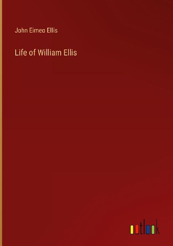 Life of William Ellis