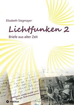 Lichtfunken Teil 2 - Zeitreise mit alten Briefen und Fotografien