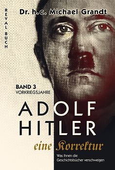 Adolf Hitler - eine Korrektur (3)