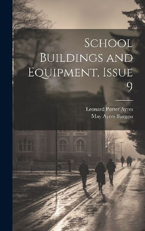 School Buildings and Equipment, Issue 9
