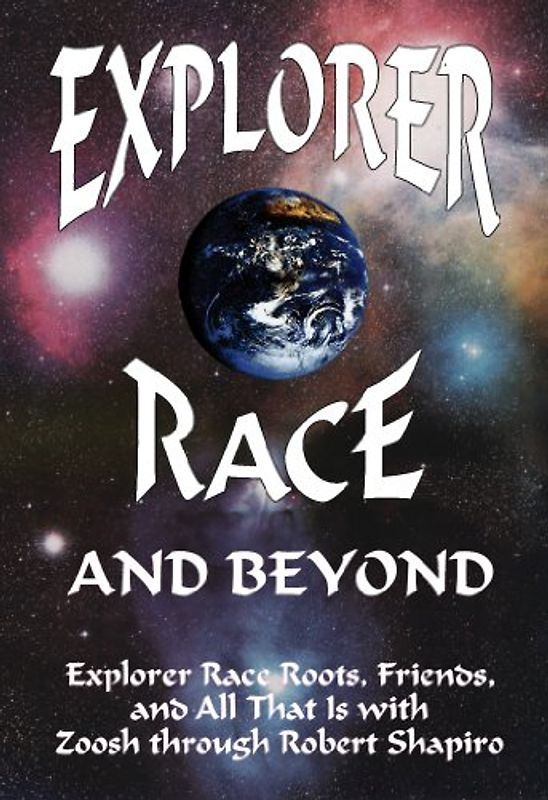 Explorer Race and Beyond: 6 - Robert Shapiro