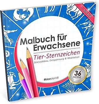 Malbuch für Erwachsene: Tier-Sternzeichen (Stressabbau, Entspannung & Meditation)