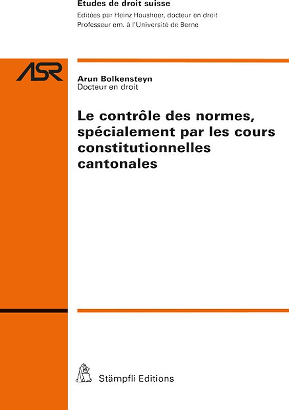 Le contrôle des normes, spécialement par les cours constitutionnelles cantonales