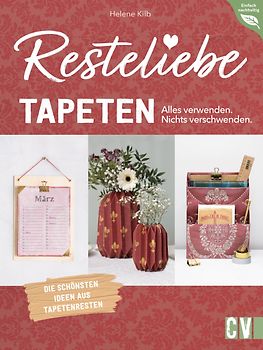 Resteliebe Tapeten – Alles verwenden. Nichts verschwenden.