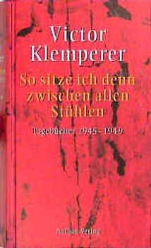 So sitze ich denn zwischen allen Stühlen. Tagebücher 1945-1959