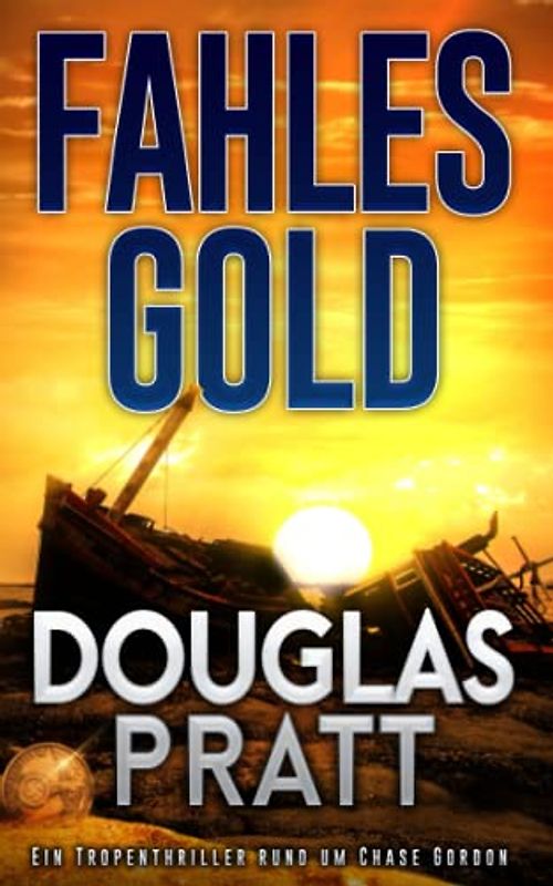 Fahles Gold: Ein Tropenthriller rund um Chase Gordon