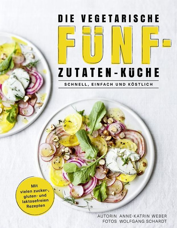 Die vegetarische Fünf-Zutaten-Küche