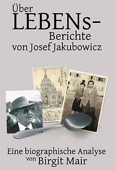 Überlebensberichte von Josef Jakubowicz