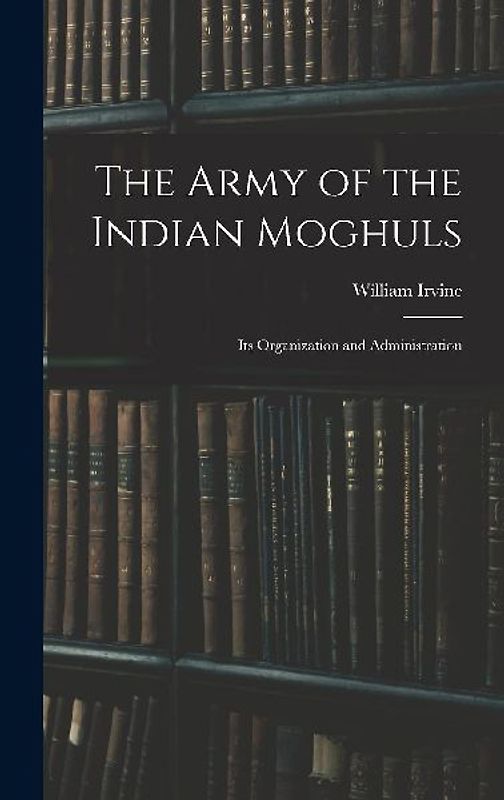 The Army of the Indian Moghuls
