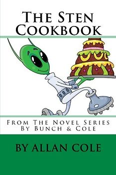 The Sten Cookbook: From The Novel Series By Bunch & Cole