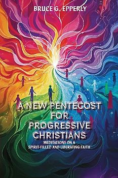 A New Pentecost for Progressive Christians