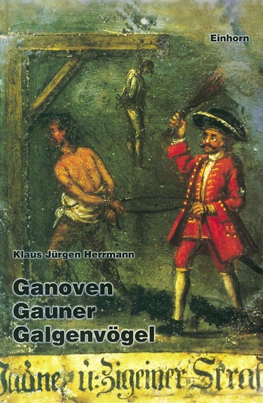 Ganoven, Gauner, Galgenvögel
