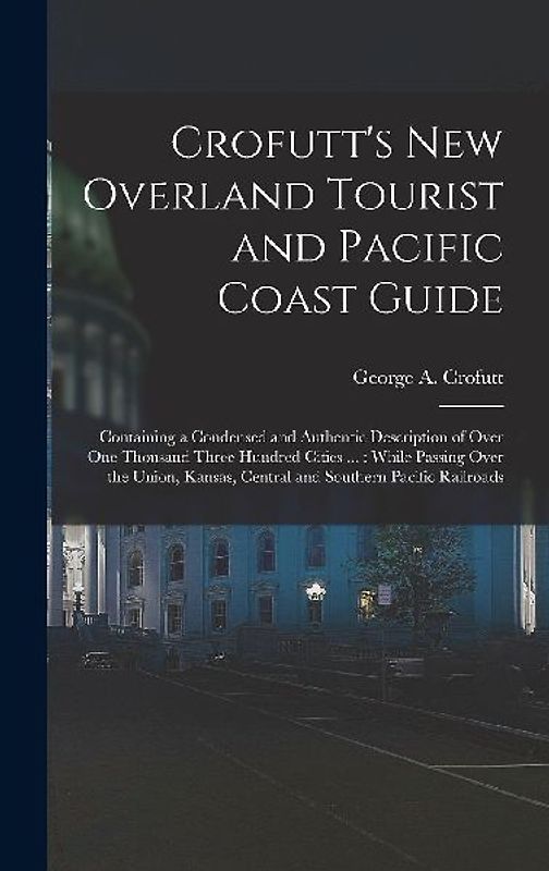 Crofutt's New Overland Tourist and Pacific Coast Guide