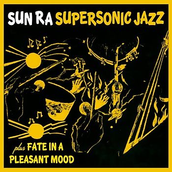 Sun Ra Arkestra - Super Sonic Jazz/Fate in a Pleasant