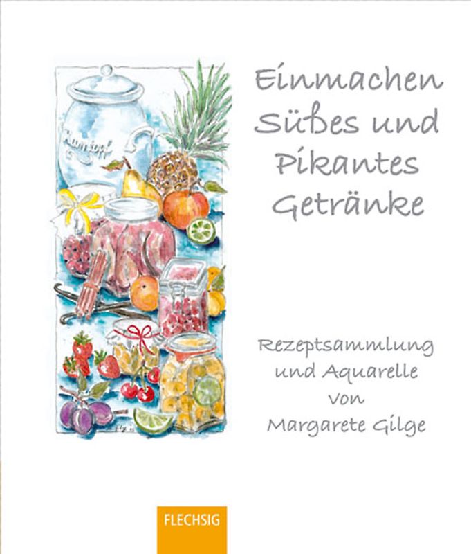 Einmachen, Süsses und Pikantes, Getränke