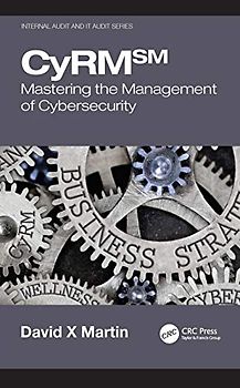 CyRM: Mastering the Management of Cybersecurity (Internal Audit and It Audit)