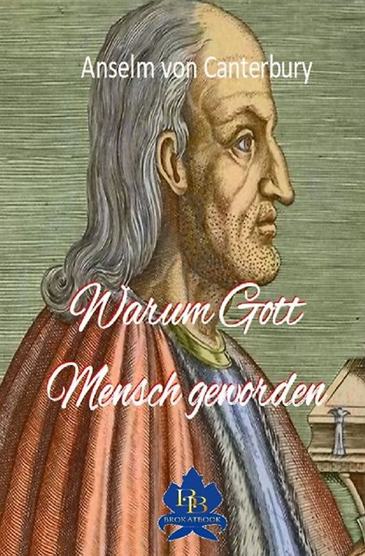 Die philosophische Reihe / Warum Gott Mensch geworden