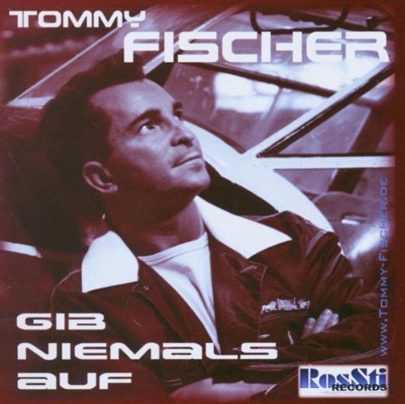 Tommy Fischer - Gib Niemals auf