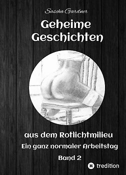 Geheime Geschichten aus dem Rotlichtmilieu