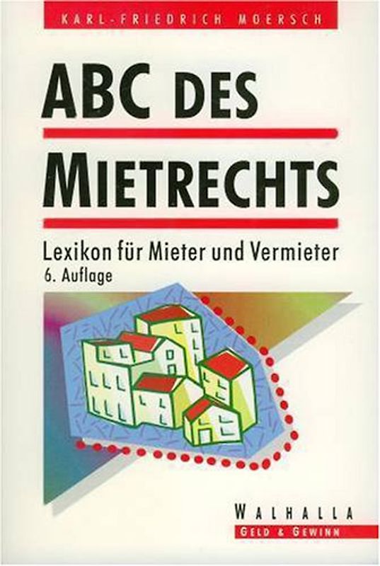 ABC des Mietrechts. Lexikon für Mieter und Vermieter
