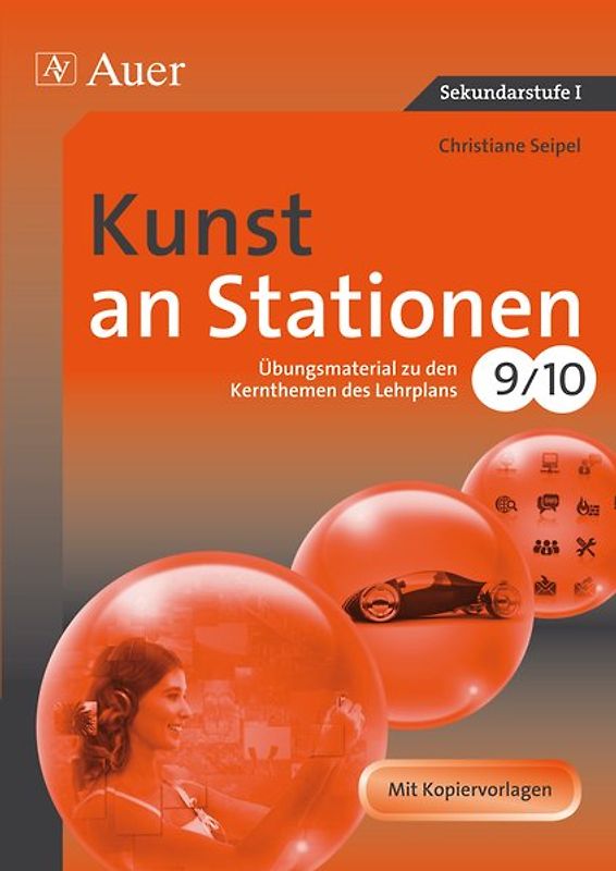 Kunst an Stationen 9/10. Übungsmaterial zu den Kernthemen des Lehrplans, Klasse 9/10