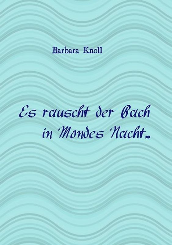 Microsoft Word - epubli_Es rauscht der Bach...2015.doc