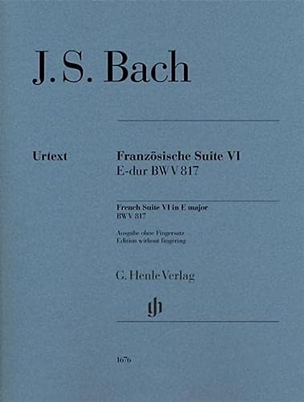 Französische Suite VI E-dur BWV 817 ohne Fingersatz; Klavier zu zwei Händen: Besetzung: Klavier zu zwei Händen (G. Henle Urtext-Ausgabe)