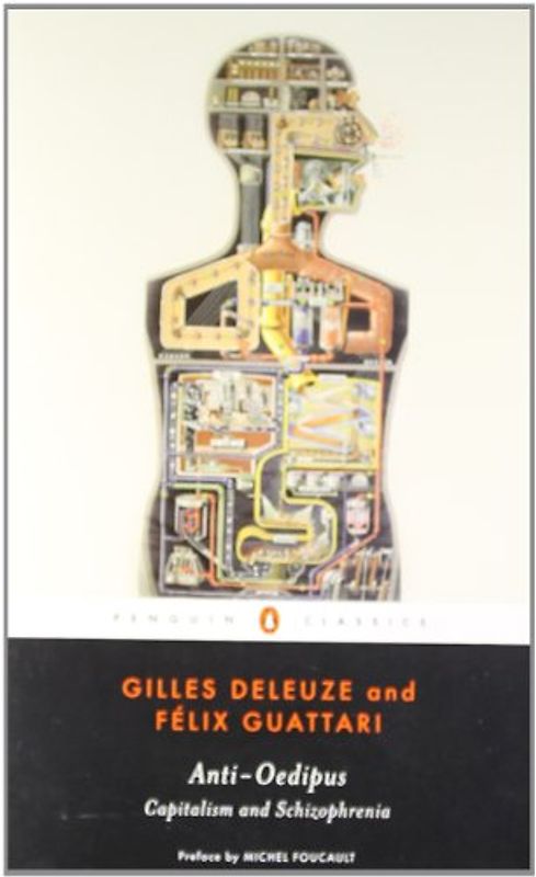 Anti-Oedipus: Capitalism and Schizophrenia (Penguin Classics) - Gilles Deleuze
