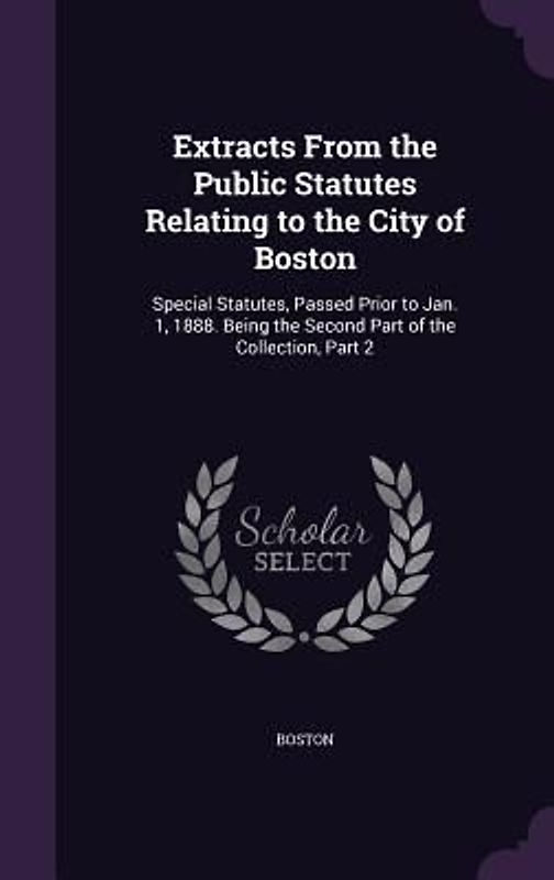 Extracts From the Public Statutes Relating to the City of Boston