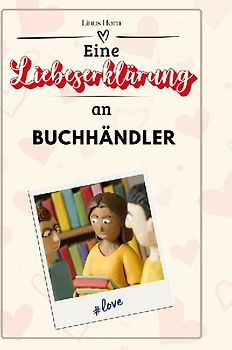 Eine Liebeserklärung an Buchhändler