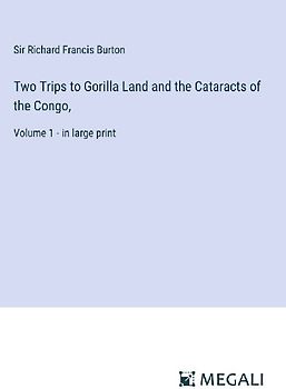 Two Trips to Gorilla Land and the Cataracts of the Congo,