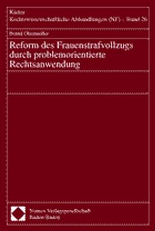 Reform des Frauenstrafvollzugs durch problemorientierte Rechtsanwendung