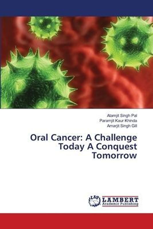 Oral Cancer: A Challenge Today A Conquest Tomorrow