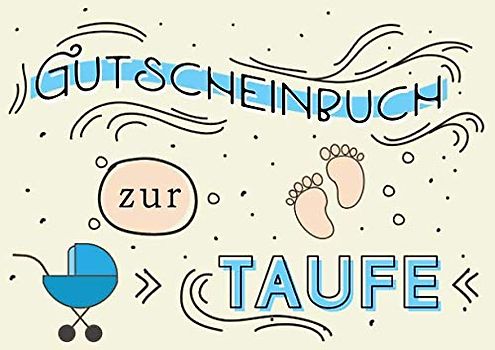 Gutscheinbuch zur Taufe: Leeres Gutscheinbuch zum selbst ausfüllen, mit 20 Gutscheinen, als Taufgeschenk
