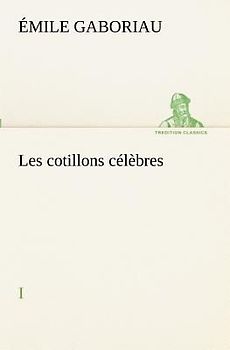 Les cotillons célèbres I