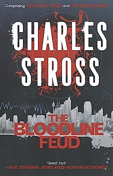 Bloodline Feud: A Merchant Princes Omnibus: The Family Trade & The Hidden Family (Merchant Princes, Books 1 and 2)