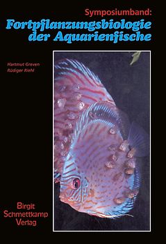 Fortpflanzungsbiologie der Aquarienfische Band 1