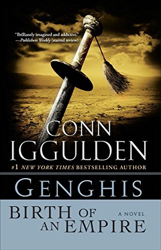 Genghis: Birth of an Empire: A Novel (The Khan Dynasty, Band 1)