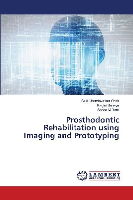 Prosthodontic Rehabilitation using Imaging and Prototyping