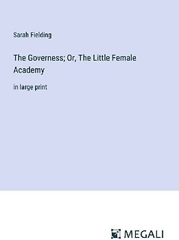 The Governess; Or, The Little Female Academy